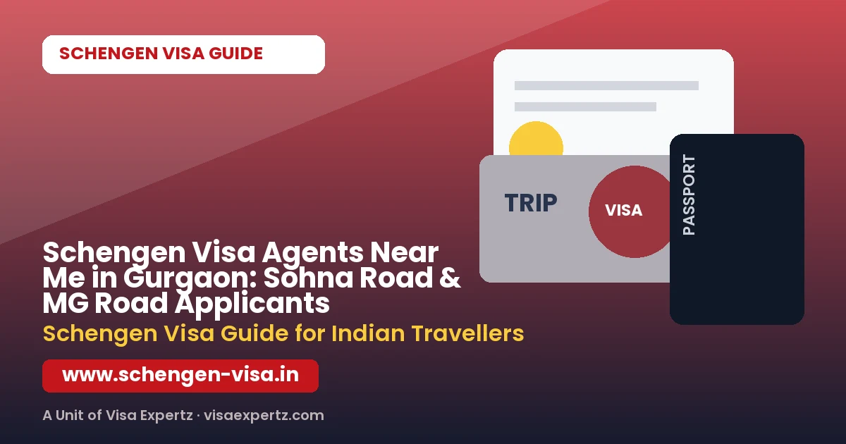 Schengen Visa Agents Near Me in Gurgaon: Sohna Road & MG Road Applicants
