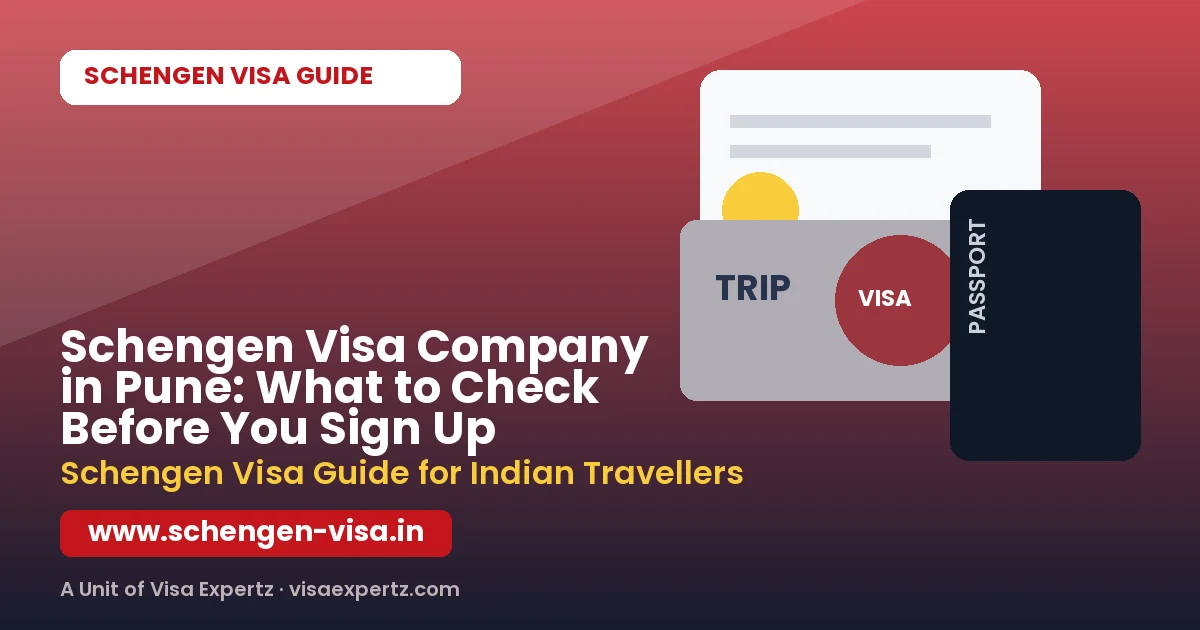 Schengen Visa Company in Pune: What to Check Before You Sign Up
