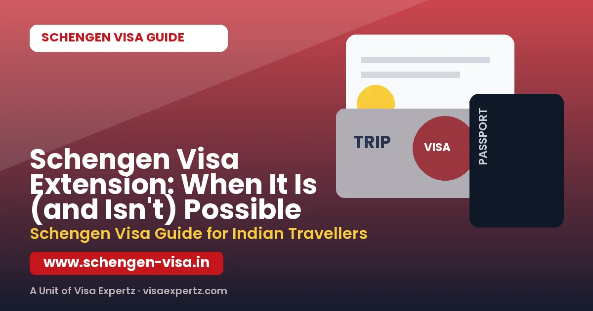 Schengen Visa Extension: When It Is (and Isn't) Possible