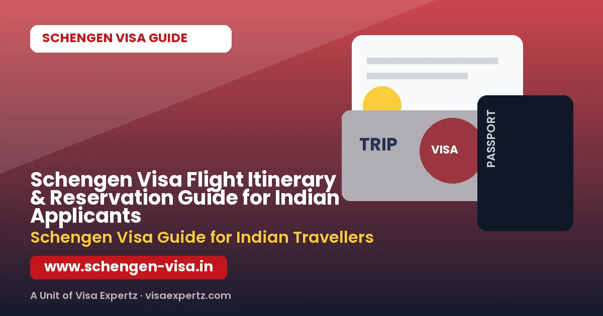 Schengen Visa Flight Itinerary & Reservation Guide for Indian Applicants