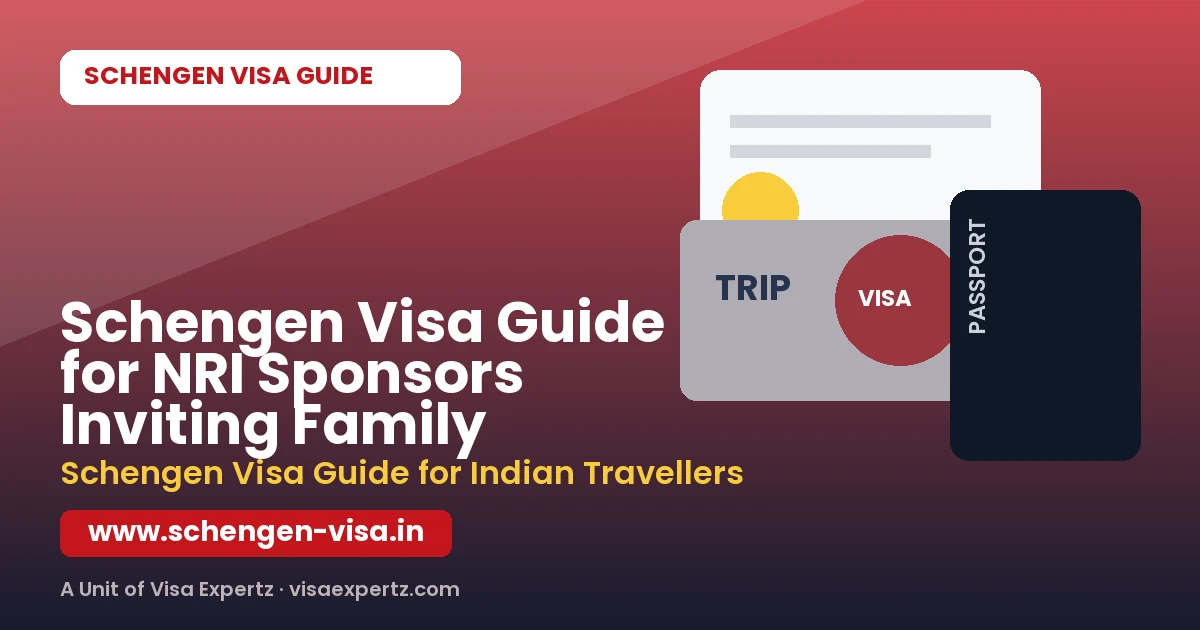 Schengen Visa Guide for NRI Sponsors Inviting Family