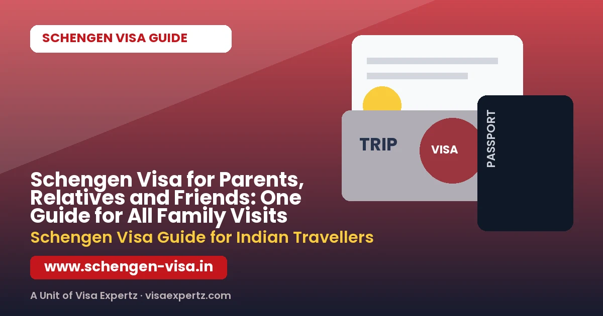 Schengen Visa for Parents, Relatives and Friends: One Guide for All Family Visits