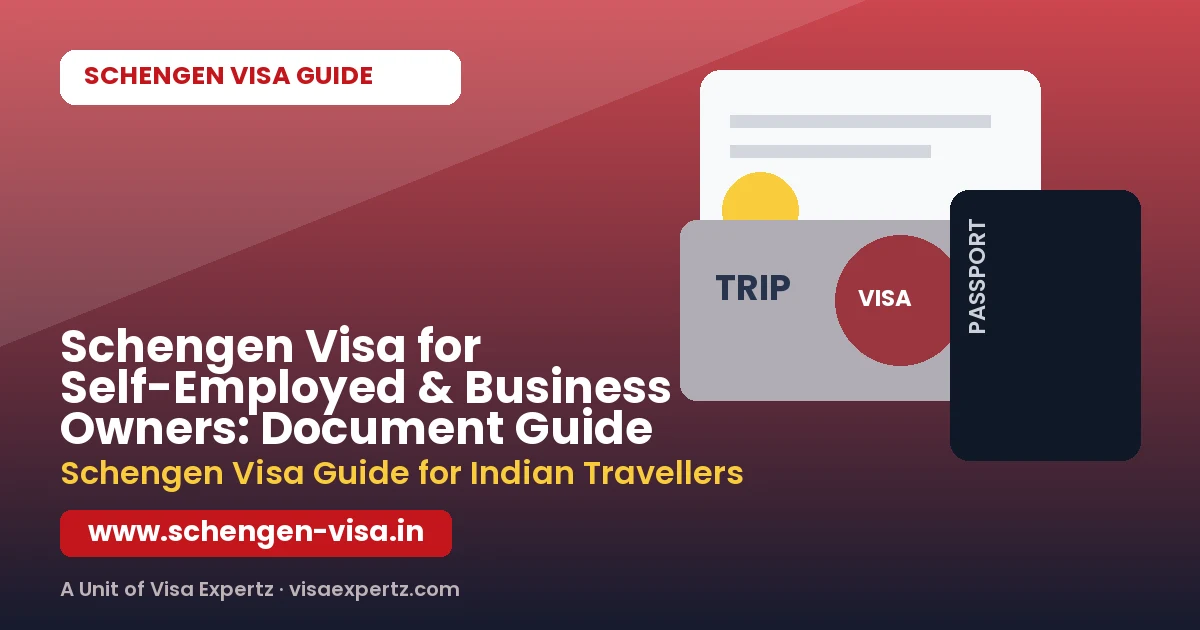 Schengen Visa for Self-Employed & Business Owners: Document Guide