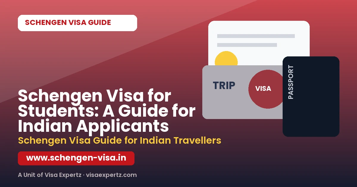 Schengen Visa for Students: A Guide for Indian Applicants