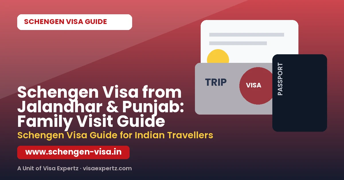 Schengen Visa from Jalandhar & Punjab: Family Visit Guide