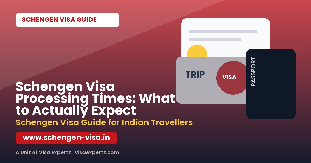 Schengen Visa Processing Times: What to Actually Expect